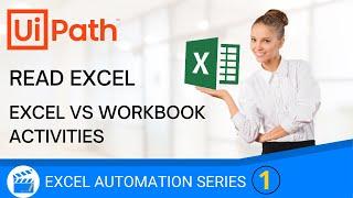 Read Excel in UiPath | Excel vs Workbook Activities - Difference  | Excel Automation | UiPath | RPA