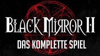 Black Mirror 2 - Full Game - Das komplette Spiel - Gameplay German Deutsch