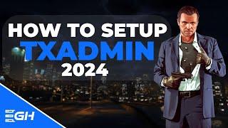 Setting up txAdmin on your Fivem Server! | 2024+