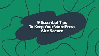 WordPress Security Guide: 9 crucial tips to keep your site safe!