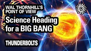 Thornhill's POV: Science Heading for a BIG BANG | Thunderbolts