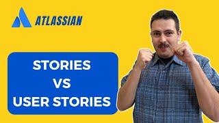 Jira Story Vs. User Stories | Atlassian Jira