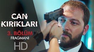 Can Kırıkları 3. Bölüm Fragmanı