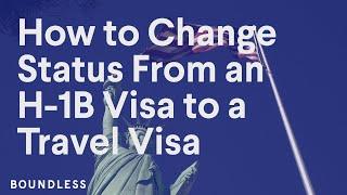 How to Change Status From an H-1B Visa to a Travel Visa