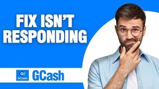 How to Fix GCash App Isn't Responding ( Easy Solution )