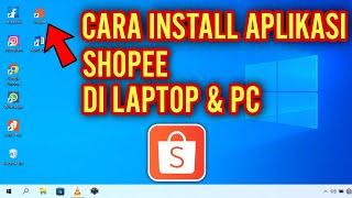 Cara install aplikasi Shopee di Laptop dan Komputer