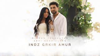 Mihran Tsarukyan & Arpi Gabrielyan - Indz Grkir Amur (Official Music Video)