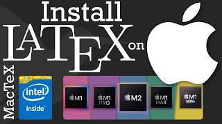 Install LaTeX on Mac - Apple Silicon or Intel - MacTeX