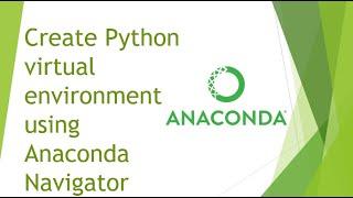 Create Python virtual environment using Anaconda Navigator