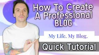 How To Create A Professional Blog - Quick Tutorial (2021)