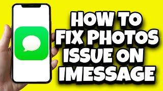 How To Fix Pictures Not Downloading On iMessage (Solved)