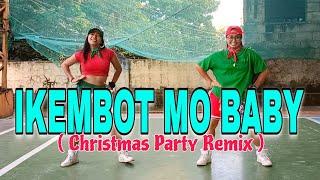 IKEMBOT MO BABY ( Christmas Party Remix 2024 ) | Dj Rowel | Dance Fitness | Regiel'nEleeyDF