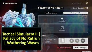 Tactical Simulacra II: Fallacy of No Return Guide | Wuthering Waves