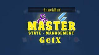 Flutter GetX Masterclass || Episode 2 - Exploring GetX SnackBar