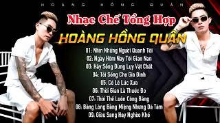 Hoàng Hồng Quân  Tổng Hợp Những Bài Hát Chế Đời Hot Nhất Hiện Nay...