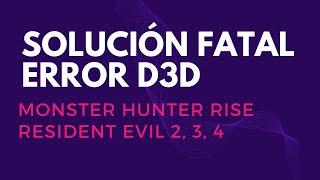 Solución FATAL ERROR D3D Monster Hunter Rise Resident Evil 4 (No hacerlo si tienen gráfica integrada