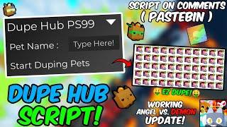 *OP* Dupe Hub PS99 Pet Simulator 99 Script Working All Executor New Angel Vs Demon Update Pastebin