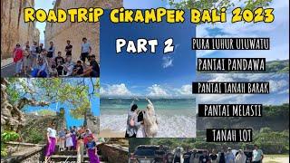 Roadtrip Cikampek Bali Part 2 - Serunya Keliling Pulau Bali