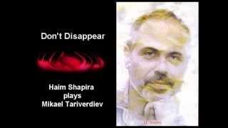 Haim Shapira plays Don't Disappear by Tariverdiev