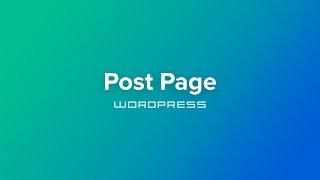 Building a Wordpress Theme - Section 5 - Post Page