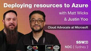 Deploying resources to Azure. with Justin Yoo & Matt Wicks | NDC Sydney 2022