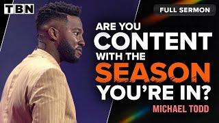 Michael Todd: Take the First Step and Watch Your Life Change | FULL SERMON | TBN