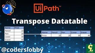 LINQ | Transpose Datatable Uipath | LINQ Transpose Datatable | Uipath Tutorials | Coderslobby