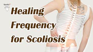 Healing Frequency for Scoliosis - Spooky2 Rife Frequencies