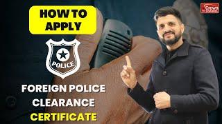 How to Apply Foreign Police Clearance Certificate | Satish Kumar Bhargava