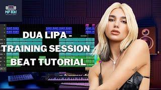 How To Produce A ' Dua Lipa - Training Session ' Type Beat | Music Production Tutorial