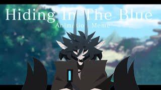 || Hiding In The Blue || Animation Meme ||