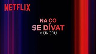 Novinky na Netflixu | únor 2024
