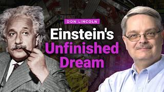 Don Lincoln: Did Einstein Waste The Last 30 Years of His Life? [Ep. 439]