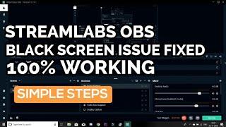 EASIEST WAY TO FIX BLACK SCREEN IN STREAMLABS OBS | 100% WORKING |