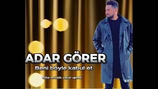 ADAR GÖRER  - BENİ BÖYLE KABUL ET  [Official Music Video]