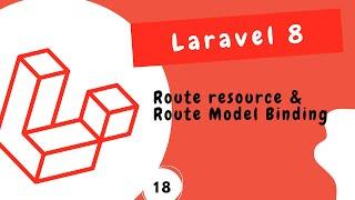 Laravel 8 tutorials for beginners 18# - Route resource and route model binding