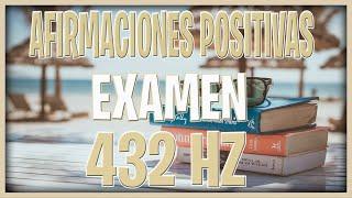 AFIRMACIONES POSITIVAS para aprobar un EXAMEN (432 HERTZ)