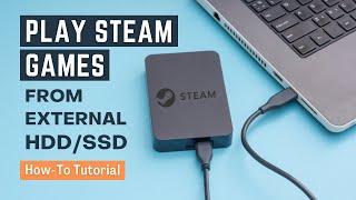 Play Steam Games from an External Hard Drive or SSD