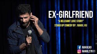 EX-GIRLFRIEND | A Relevant Love Story | Stand Up Comedy By Rahul Vij