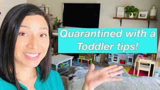 Quarantined with a Toddler tips!