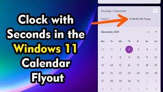 How to Enable a Clock Time with Seconds in the Windows 11 Calendar Flyout