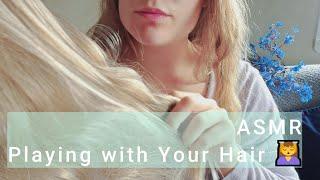 ASMR -Playing with Your Hair ‍️