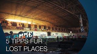 5 Tipps für Lost Places I Fotografie & Videografie TUTORIAL