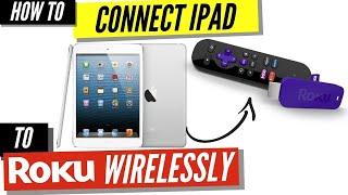 How to Connect iPad to Roku Wirelessly