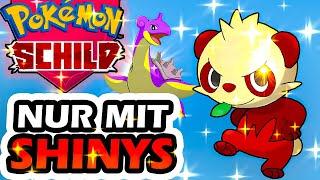 Pokemon Schild NUR mit SHINYS durchspielen !