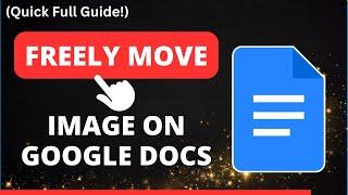 How to Move Images Anywhere within Google Docs | Easy Tutorial