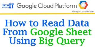How to read data from Google Sheet Using Big Query | Big Query External Table