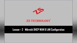 Lesson - 2 Mikrotik DHCP WAN & LAN Configuration #zingstrengthtechnology