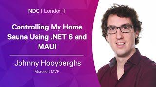 Controlling My Home Sauna Using .NET 6 and MAUI - Johnny Hooyberghs - NDC London 2022