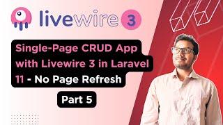 Build a Single-Page CRUD App with Livewire 3 in Laravel 11 - No Page Refresh | Part 5 | Full Stack